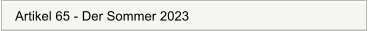 Artikel 65 - Der Sommer 2023
