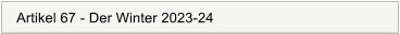 Artikel 67 - Der Winter 2023-24