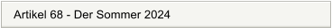 Artikel 68 - Der Sommer 2024