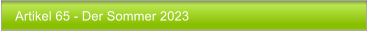 Artikel 65 - Der Sommer 2023