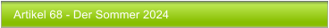 Artikel 68 - Der Sommer 2024