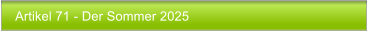 Artikel 71 - Der Sommer 2025
