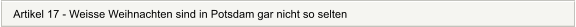 Artikel 17 - Weisse Weihnachten sind in Potsdam gar nicht so selten