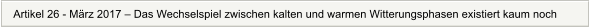 Artikel 26 - Mrz 2017  Das Wechselspiel zwischen kalten und warmen Witterungsphasen existiert kaum noch