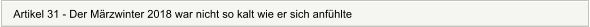 Artikel 31 - Der Mrzwinter 2018 war nicht so kalt wie er sich anfhlte