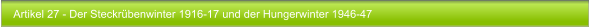 Artikel 27 - Der Steckrbenwinter 1916-17 und der Hungerwinter 1946-47