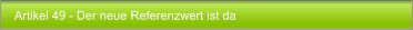Artikel 49 - Der neue Referenzwert ist da