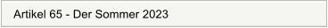 Artikel 65 - Der Sommer 2023