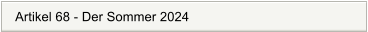 Artikel 68 - Der Sommer 2024