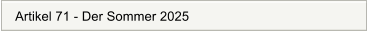 Artikel 71 - Der Sommer 2025