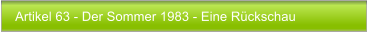 Artikel 63 - Der Sommer 1983 - Eine R�ckschau