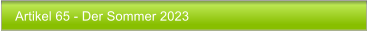 Artikel 65 - Der Sommer 2023