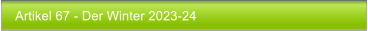 Artikel 67 - Der Winter 2023-24