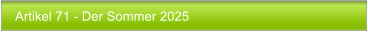 Artikel 71 - Der Sommer 2025